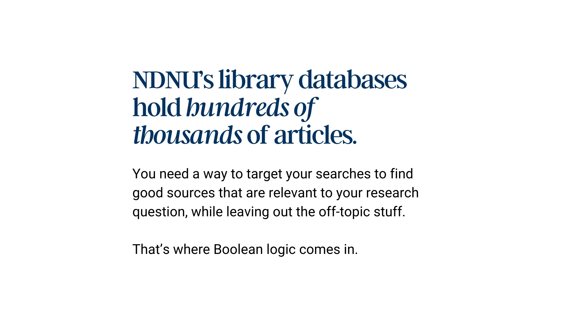 Target your searches to find good sources while leaving out the off-topic stuff